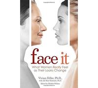 Face It: What Women Really Feel As Their Looks Change