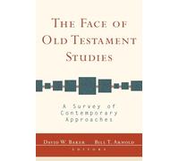 Face of Old Testament Studies, The: A Survey of Contemporary Approaches