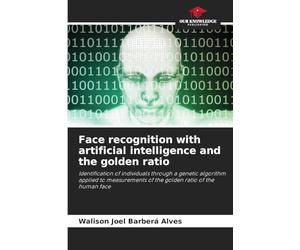 Face recognition with artificial intelligence and the golden ratio: Identification of individuals through a genetic algorithm applied to measurements of the golden ratio of the human face