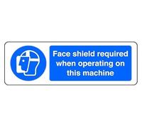 Face Shield Required When Operating On This Machine - safety sign - 1.2mm Rigid plastic for indoor/outdoor usage (600mm x 200mm) Viewing Distance within 14m.
