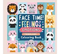Face Time! Feelings, Emotions: A Toddlers Colouring Book: As your toddler colours each picture, they will discover a wide range of facial expressions ... sleepy faces, frustrated faces and more.