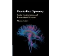 Face-to-Face Diplomacy: Social Neuroscience and International Relations