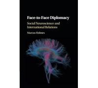 Face-to-Face Diplomacy: Social Neuroscience and International Relations