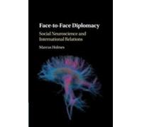 Face-to-Face Diplomacy: Social Neuroscience and International Relations
