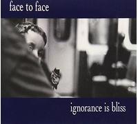 Face to Face - Ignorance Is Bliss