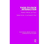 Face-to-Face Interaction : Research, Methods, and Theory