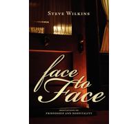 Face to Face : Meditations on Friendship and Hospitality