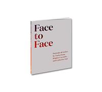 Face to Face: Portraits of Artists by Tacita Dean, Brigitte Lacombe, and Catherine Opie