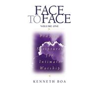 Face to Face: Praying the Scriptures for Intimate Worship (A 90-Day Devotional) (Face to Face / Intimate Worship)