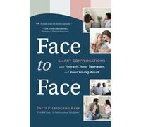 Face to Face: Smart Conversations with Yourself, Your Teenager, and Your Young Adult