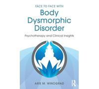 Face to Face with Body Dysmorphic Disorder: Psychotherapy and Clinical Insights