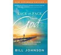 Face to Face with God: Get Ready for a Life-Changing Encounter with God