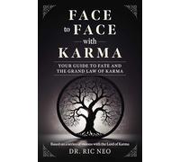 Face to Face with Karma: Your Guide to Fate and the Grand Law of Karma