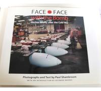 Face to Face with the Bomb: Nuclear Reality After the Cold War (Creating the North American Landscape)