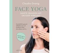 Face Yoga Sanfte Ubungen mit groer Wirkung: , Granig, Granig,.
