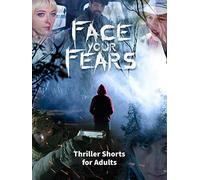 Face your Fears | Thriller shorts for Adults
