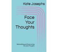 Face Your Thoughts: Rationalising and Overcoming Intrusive Thoughts