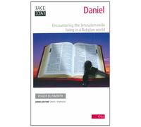 Face2face: Daniel: Encountering the Jerusalem Exile Living in a Babylon World
