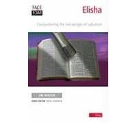 Face2face: Elisha: Encountering the Messenger of Salvation