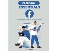 Facebook Essentials: Unlocking the Power of Social Media (Wish I Knew This Sooner)