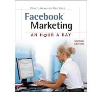 Facebook Marketing: An Hour a Day 2E