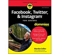 Facebook, Twitter, & Instagram For Seniors For Dummies