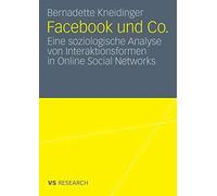 Facebook und Co. : Eine soziologische Analyse von Interaktionsformen in Onlin<|