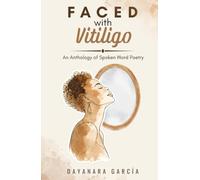 Faced With Vitiligo: An Anthology of Spoken Word Poetry