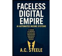 Faceless Digital Empire: AI-Automated Income System (AI Passive Income Playbook)