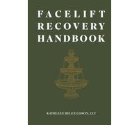 Facelift Recovery Handbook