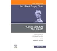 Facelift Surgical Techniques, An Issue of Facial Plastic Surgery Clinics of North America (Volume 28-3) (The Clinics: Surgery, Volume 28-3)