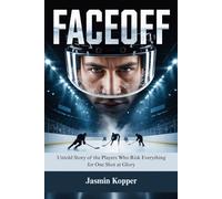 FACEOFF: Untold Story of the Players Who Risk Everything for One Shot at Glory