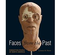 Faces from the Past: Forgotten People of North America