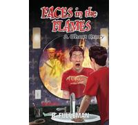 Faces in the Flames: A Ghost Story: 1 (Ghost Stories)