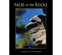 Faces in the Rocks... A Spiritual Journey.
