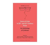 Faces of Crisis in 20th- and 21st-Century Prose: An Anthology of Criticism