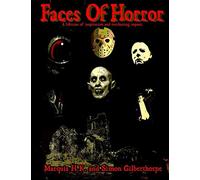 Faces of Horror: A Lifetime of inspiration and everlasting impact