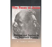 Faces Of Janus - Marxism and Fascism in the Twentieth Century