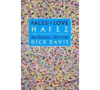 Faces of Love : Hafez and the Poets of Shiraz