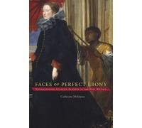 Faces of Perfect Ebony : Encountering Atlantic Slavery in Imperial Britain