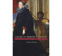 Faces of Perfect Ebony: Encountering Atlantic Slavery in Imperial Britain (Harvard Historical Studies): 175