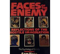Faces of the Enemy: Reflections of the Hostile Imagination : The Psychology of Enmity