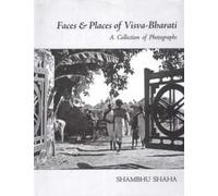 Faces & Places of Visva-Bharati: A Collection of Photographs