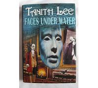 Faces Under Water (Secret Books of Venus/Tanith Lee, Bk 1)