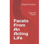 Facets From An Acting Life: Collected Poems