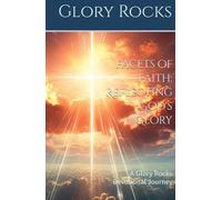 Facets of Faith: Reflecting God's Glory: A Glory Rocks Devotional Journey