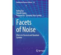 Facets of Noise: Effects in Classical and Quantum Systems: 214 (Fundamental Theories of Physics, 214)
