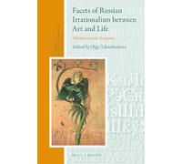 Facets of Russian Irrationalism between Art and Life: Mystery inside Enigma: 61 (Studies in Slavic Literature and Poetics, 61)
