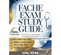 FACHE EXAMS STUDY GUIDE 2026: YOUR PATH TO HEALTHCARE LEADERSHIP SUCCESS
