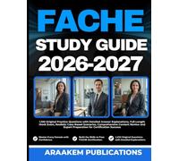 FACHE STUDY GUIDE 2026-2027: 1,100 Original Practice Questions with Detailed Answer Explanations, Full-Length Mock Exam, Realistic Case-Based ... and Expert Preparation for Success